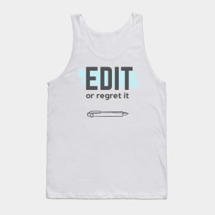 Edit or Regret It Tank Top